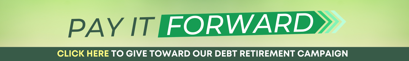 Click HERE to give toward our debt retirement campaign.